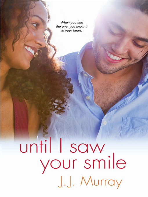 Title details for Until I Saw Your Smile by J.J. Murray - Available